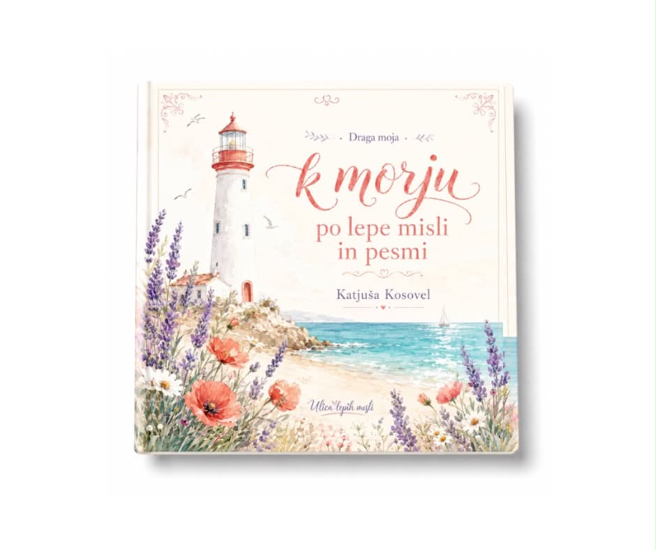 NOVO - K MORJU PO LEPE MISLI IN PESMI- lepe misli in nekaj pesmi. CENA: 22.90€